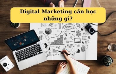 Digital Marketing cần học những gì?